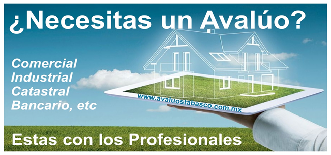 Avaluos_tabasco_avaluostabasco.com.mx_valuadores_inmobiliarios_y_bienes_raices_especializados_valuadores_y_bienes_raices_profesionales_valuadores_economicos_valuadores_y_bienes_raices_en_villahermosa_valuadores_y_bienes_raices_en_balancan_valuadores_y_bienes_raices_en_cardenas_valuadores_y_bienes_raices_en_centla_valuadores_y_bienes_raices_en_centro_valuadores_y_bienes_raices_en_comalcalco_valuadores_y_bienes_raices_en_cunduacan_valuadores_y_bienes_raices_en_emiliano_zapata_valuadores_y_bienes_raices_en_huimanguillo_valuadores_y_bienes_raices_en_jalapa_valuadores_y_bienes_raices_en_jalpa_de_mendez_valuadores_y_bienes_raices_en_jonuta_valuadores_y_bienes_raices_en_macuspana_valuadores_y_bienes_raices_en_nacajuca_valuadores_y_bienes_raices_en_paraiso_valuadores_y_bienes_raices_en_tacotalpa_valuadores_y_bienes_raices_en_teapa_valuadores_y_bienes_raices_en_tenosique_avaluos_de_inmuebles_maquinaria_y_equipo_avaluos_comerciales_avaluos_catastrales_avaluos_industriales_avaluos_para_escrituracion_avaluos_para_fianzas_avaluos_para_testamento_avaluos_para_infonavit_avaluos_para_fovissste_avaluos_para_issfam_y_banjercito_avaluos_para_imss_avaluos_para_issste_avaluos_para_hacienda_y_credito_publico_o_sat_avaluos_bancarios_opinion_de_valor_dictamenes_unidad_de_valuacion_planos_para_escrituracion_proyectos_arquitectonicos_proyectos_de_desarrollo_urbano_proyectos_de_regimen_en_condominio_proyectos_de_fusion_y_subdivision_levantamientos_topograficos_con_estación_total_y_gps_diseno_y_construccion_gestoria_y_tramite_de_licencias_permisos_alineamientos_usos_de_suelo_despacho_dedicado_a_brindarles_asesorias_y_servicios_de_ingenieria_y_arquitectura_valuacion_valor_de_sus_propiedades_personal_calificado_y_con_experiencia_contamos_con_registros_federales_estatales_municipales_tarifas_competitivas_contactenos_sin_compromiso_somos_su_mejor_opcion_jose_marti_101_despacho_102_fraccionamiento_lidia_esther_villahermosa_tabasco_86040_telefono_993_131_1150_celular_993_197_4321_condusef_banorte_banca_mifer_banamex_scotiabank_santander_afirme_bbva_bancomer_banregio_grupo_financiero_abc_capital_banco_actinver_azteca_banco_del_bajio_inbursa_banco_inmobiliario_mexicano_banco_interacciones_banco_mercantil_del_norte_banco_multiva_banco_nacional_de_mexico_hsbc_ixe_banco_apoyo_infonavit_apoyo_federal_hipotecas_financiamiento_comision_nacional_para_la_proteccion_y_defensa_de_los_usuarios_de_servicios_financieros_subsidio_del_gobierno_federal_comision_nacional_de_vivienda_conavi_hipoteca_verde_profeco_consar_avi_asistente_virtual_infonavit_credito_infonavit_infonavit_total_cofinavit_sofoles_afores_garantia_hipotecaria_avaluos_para_sucesion_testamentaria_usucapion_avaluos_para_activos_empresariales_avaluos_para_renta_de_inmuebles_avaluos_para_seguros_boleta_predia_recibo_de_agua_planos_reporte_fotografico_perito_valuador_certificado_avaluos_fiscales_avaluos_en_casas_avaluos_en_edificios_avaluos_en_locales_comerciales_avaluos_en_plazas_colegio_de_valuadores_de_tabasco_covat_colegio_de_valuadores_tabasquenos_federacion_de_colegios_de_valuadores_ley_federal_de_valuacion_ley_de_valuacion_para_el_estado_de_tabasco_reglamento_de_la_ley_de_valuacion_para_el_estado_de_tabasco_nmx_c_459_scfi_onncce_2007_secretaria_de_planeacion_y_finanzas_comision_del_registro_estatal_de_valuadores_del_estado_de_tabasco_corevat_maestria_en_valuacion_avaluos_a_predios__ley_de_catastro_del_estado_de_tabasco_metros_cubicos_seccion_amarilla_directorio_empresarial_peritos_valuadores_en_tabasco_peritos_valuadores_en_villahermosa_peritos_valuadores_del_sureste_servicios_inmobiliarios_notarias_ubicacion_del_inmueble_edad_del_inmueble_acabados_del_inmueble_estado_de_conservacion_del_inmueble_torre_empresarial_despacho_de_valuacion_valuadores_y_bienes_raices_en_tabasco_avaluos_corevat_avaluos_para_notarias_avaluos_para_juicios_elaboración_de_planos_catastrales_periciales_topograficas_mapeo_y_deslinde_de_predios_coordenadasutm_batimetría_seccionamientos_curvas_de_nivel_calculo_de_volumenes_control_de_obras_de_urbanizacion_remodelación_y_mantenimiento_de_construcciones_proyectos_de_lotificacion_proyectos_de_fraccionamientos_colegio_de_valuadores_de_tabasco_sofom_afectaciones_derechos_de_vias_renders_firmas_d_dro_y_cda_director_responsable_de_obra_y_corresponsable_en_diseno_arquitectonico_avaluostabasco_ avaluostabasco.com.mx